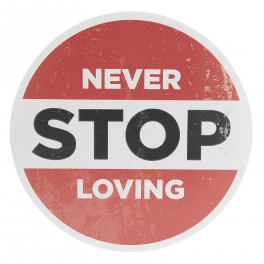 Plechová cedule Never stop loving